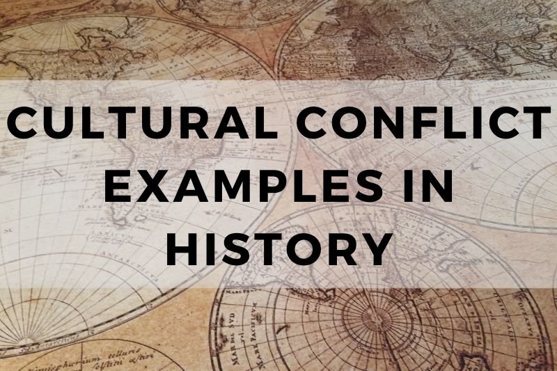 Cultural Conflict Examples In History